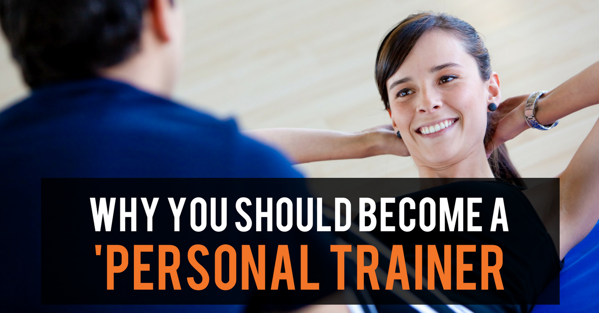 Why should you become a personal trainer? - Storm Fitness Academy